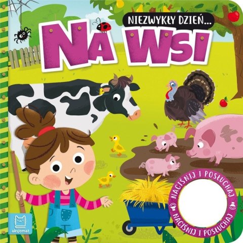 Książeczka edukacyjna Aksjomat Niezwykły dzień? Na wsi. Książeczka z dźwiękiem Aksjomat