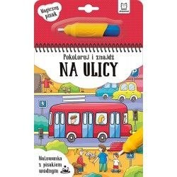 Książeczka edukacyjna Aksjomat Pokoloruj i znajdź na ulicy. Malowanka z pisakiem wodnym Aksjomat