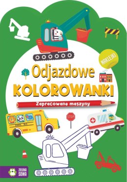 Książeczka edukacyjna Zielona Sowa Odjazdowe kolorowanki.Zapracowane maszyny Zielona Sowa