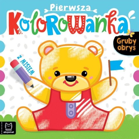 Książeczka edukacyjna Aksjomat Pierwsza kolorowanka z misiem. Gruby obrys Aksjomat