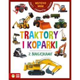 Książeczka edukacyjna Zielona Sowa Wszystko wiem! Traktory i koparki Zielona Sowa