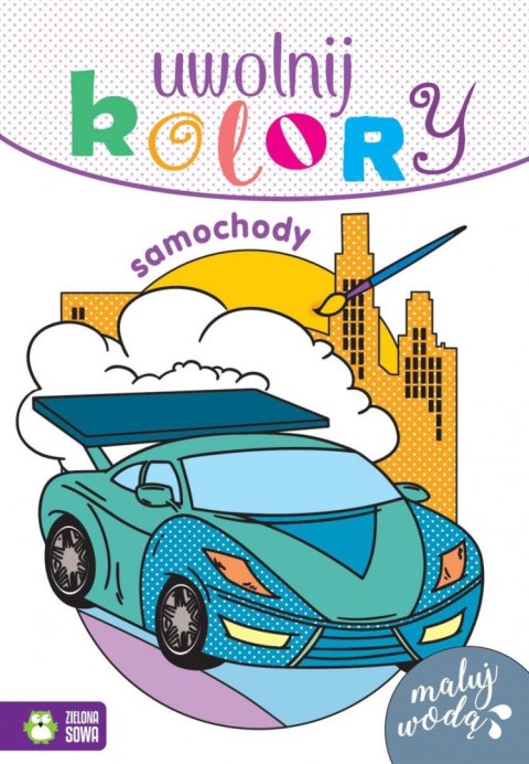 Książeczka edukacyjna Uwolnij kolory. Samochody Zielona Sowa Zielona Sowa