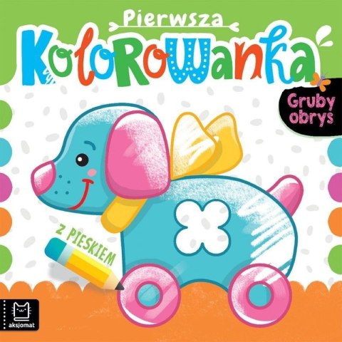 Książeczka edukacyjna Pierwsza kolorowanka z pieskiem Gruby obrys Aksjomat Aksjomat