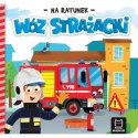Książka dla dzieci Na ratunek. Wóz strażacki