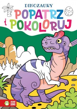 Książeczka edukacyjna Popatrz i pokoloruj. Dinozaury Zielona Sowa Zielona Sowa