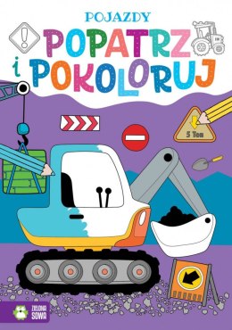 Książeczka edukacyjna Popatrz i pokoloruj. Pojazdy Zielona Sowa Zielona Sowa