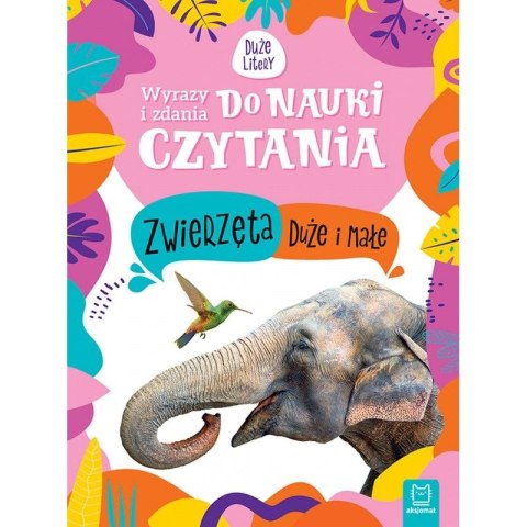 Książeczka edukacyjna Wyrazy i zdania do nauki czytania. Duże litery. Zwierzęta duże i małe Aksjomat Aksjomat