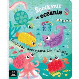 Książka dla dzieci Spotkanie w oceanie. Książeczka sensoryczna dla maluszka Aksjomat Aksjomat