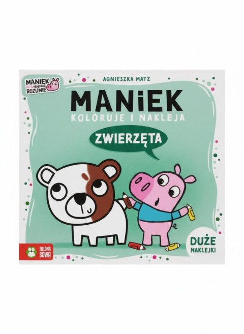 Książka dla dzieci Maniek koloruje i nakleja. Zwierzęta. Zielona Sowa Zielona Sowa