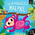 Książka dla dzieci Gili-gili! Pogłaszcz małpkę... Otwórz klapki i dotknij zwierzątka! Aksjomat Aksjomat