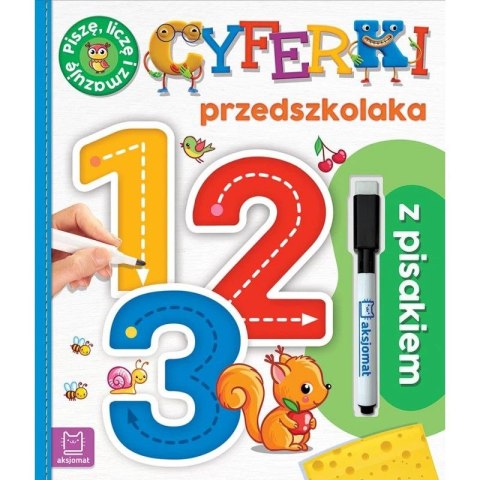 Książka dla dzieci 1, 2, 3. Cyferki przedszkolaka z pisakiem. Piszę, liczę i zmazuję Aksjomat Aksjomat