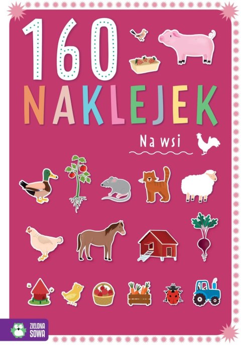 Książka dla dzieci 160 naklejek. Na wsi Zielona Sowa Zielona Sowa